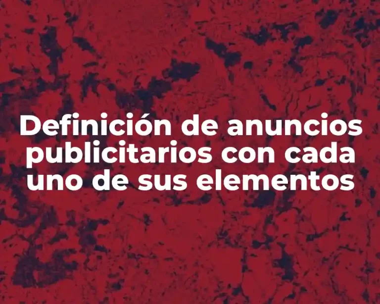 Definición de anuncios publicitarios con cada uno de sus elementos