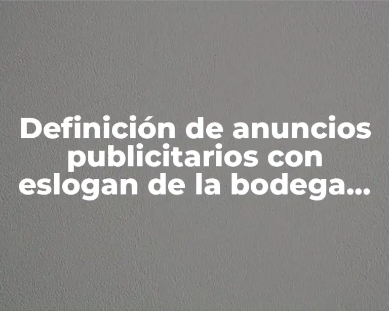 Definición de anuncios publicitarios con eslogan de la bodega Aurrera