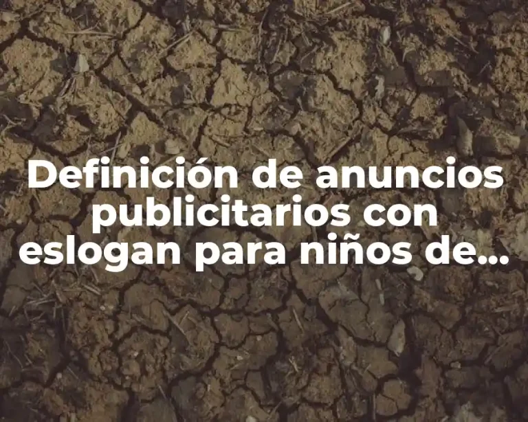 Definición de anuncios publicitarios con eslogan para niños de primaria