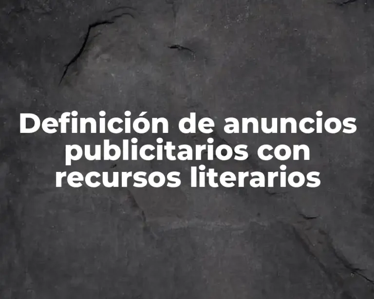 Definición de anuncios publicitarios con recursos literarios