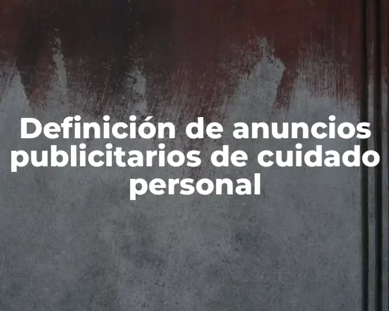 Definición de anuncios publicitarios de cuidado personal