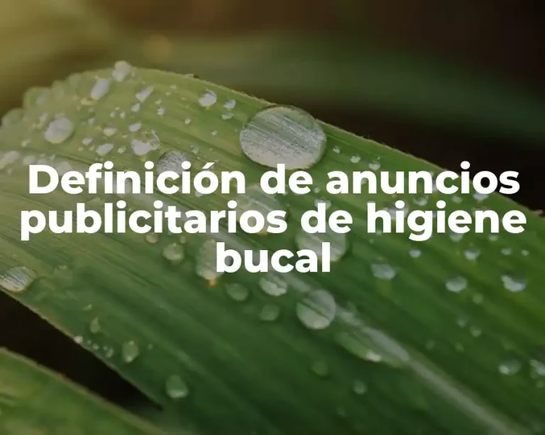Definición de anuncios publicitarios de higiene bucal