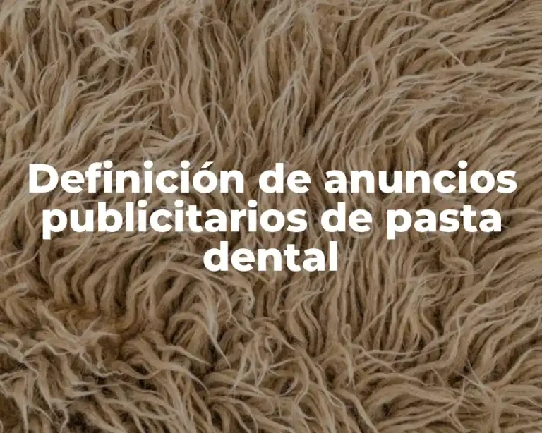 Definición de anuncios publicitarios de pasta dental