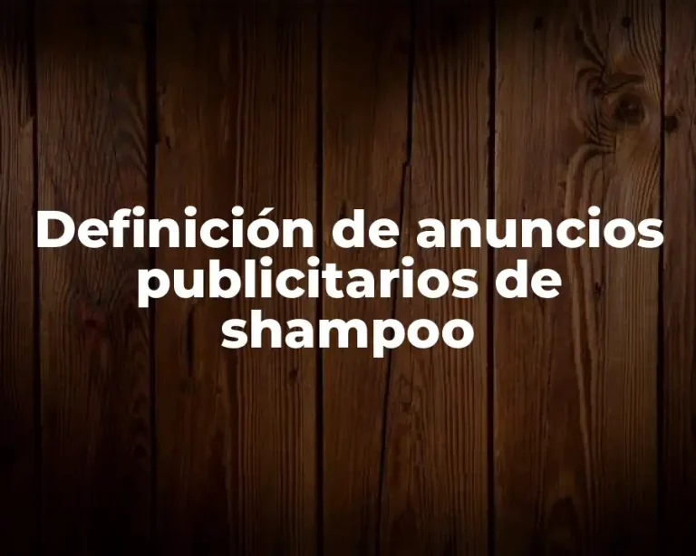 Definición de anuncios publicitarios de shampoo