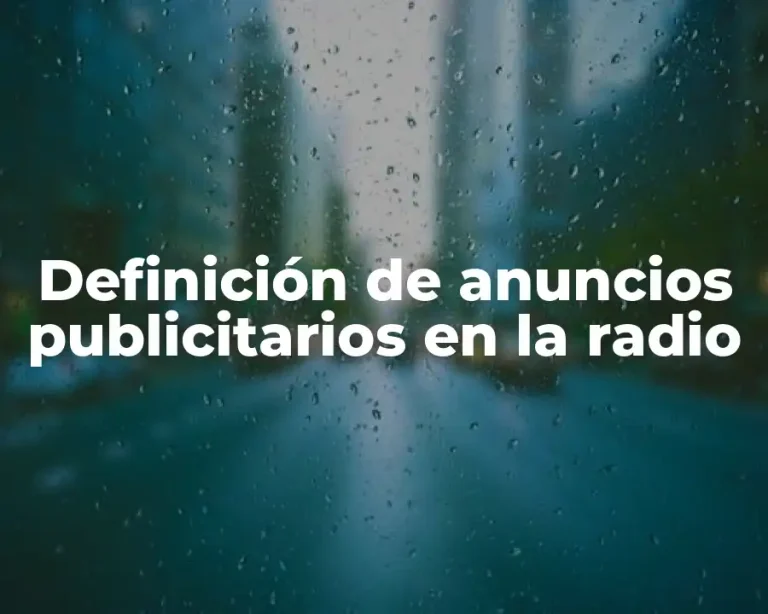 Definición de anuncios publicitarios en la radio