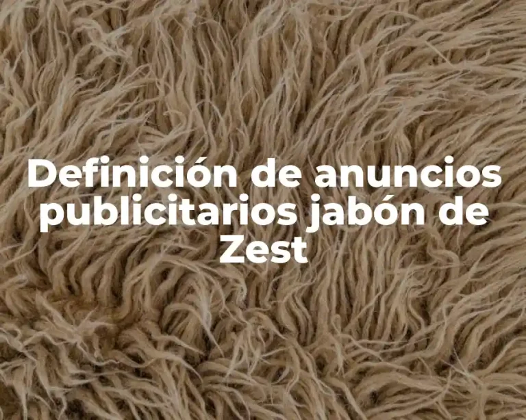 Definición de anuncios publicitarios jabón de Zest