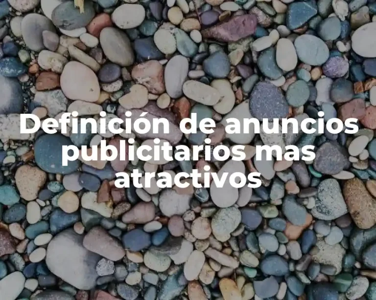Definición de anuncios publicitarios mas atractivos