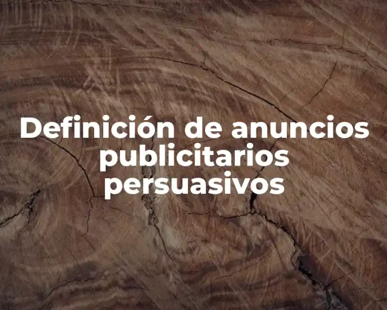 Definición de anuncios publicitarios persuasivos