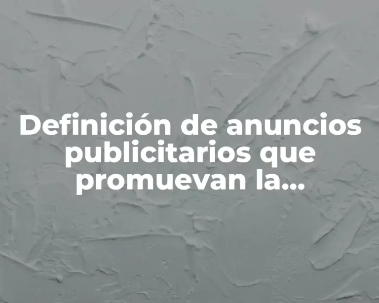 Definición de anuncios publicitarios que promuevan la motivación en mercadotecnia