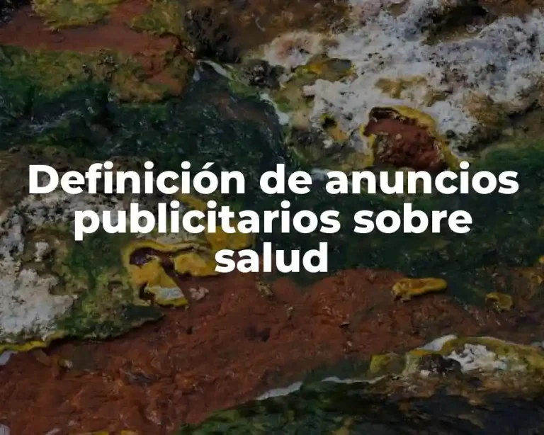 Definición de anuncios publicitarios sobre salud