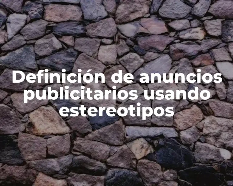 Definición de anuncios publicitarios usando estereotipos