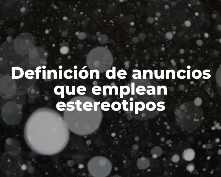 Definición de anuncios que emplean estereotipos