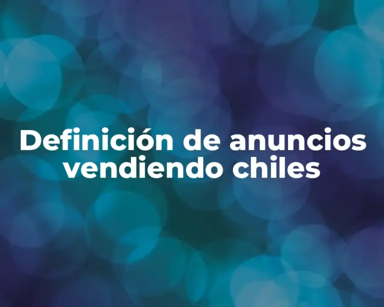 Definición de anuncios vendiendo chiles