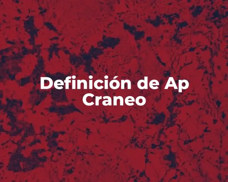 Definición de Ap Craneo