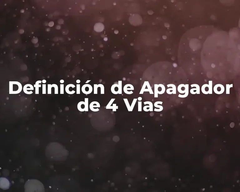 Definición de Apagador de 4 Vias