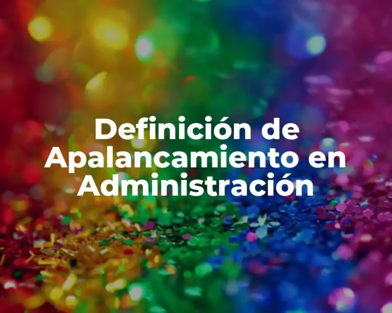 Definición de Apalancamiento en Administración