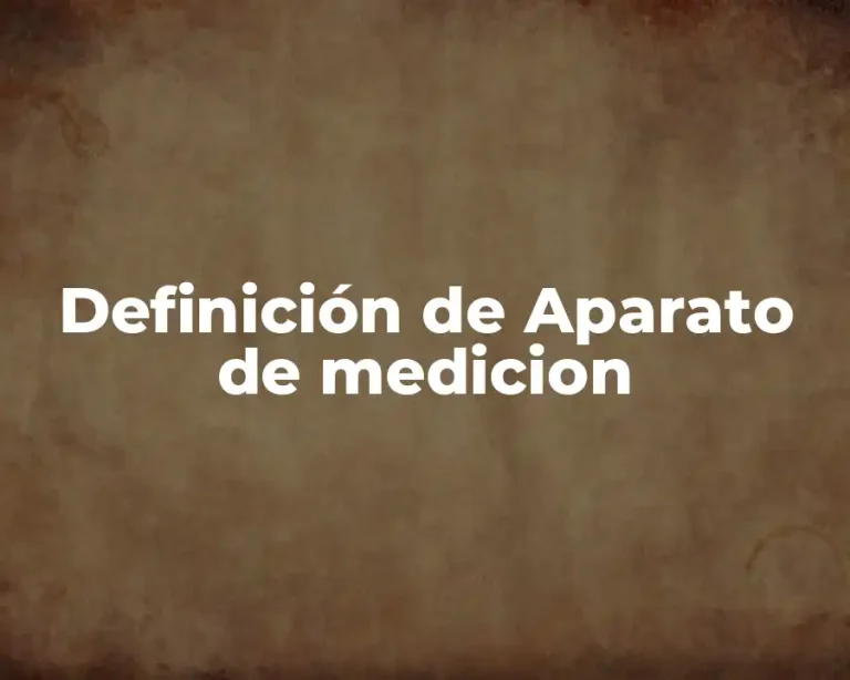 Definición de Aparato de medicion