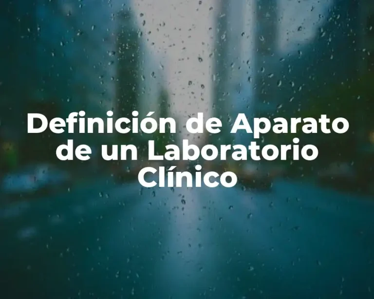 Definición de Aparato de un Laboratorio Clínico