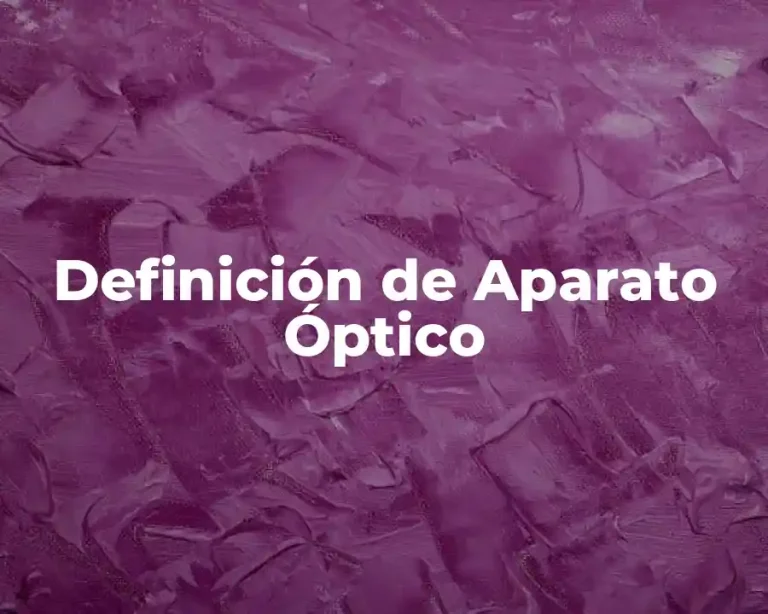Definición de Aparato Óptico
