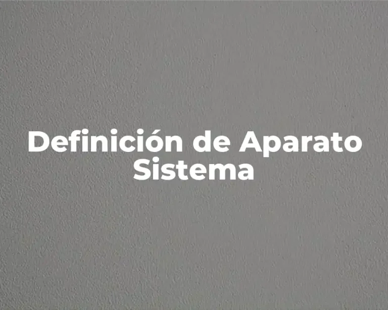 Definición de Aparato Sistema