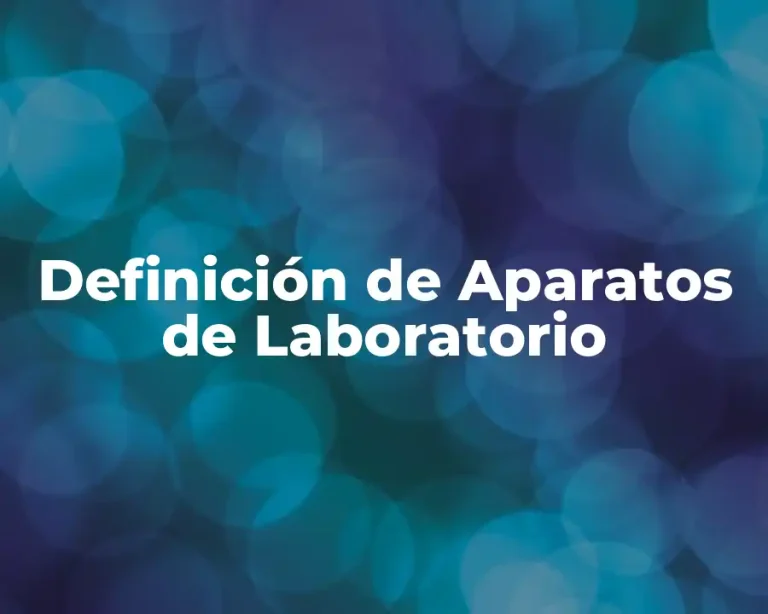Definición de Aparatos de Laboratorio