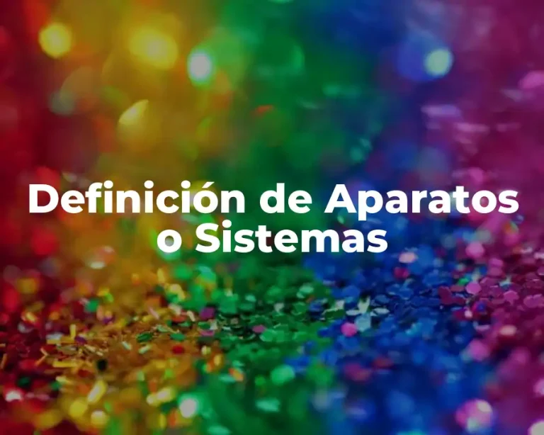 Definición de Aparatos o Sistemas