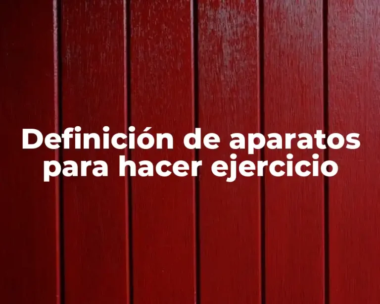 Definición de aparatos para hacer ejercicio