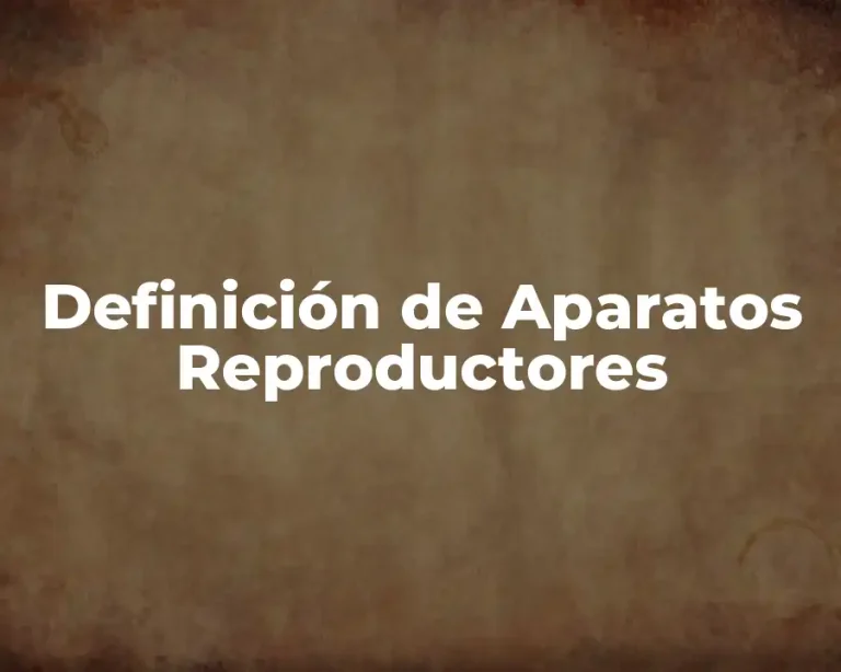 Definición de Aparatos Reproductores