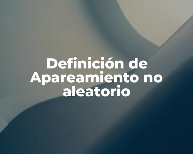 Definición de Apareamiento no aleatorio