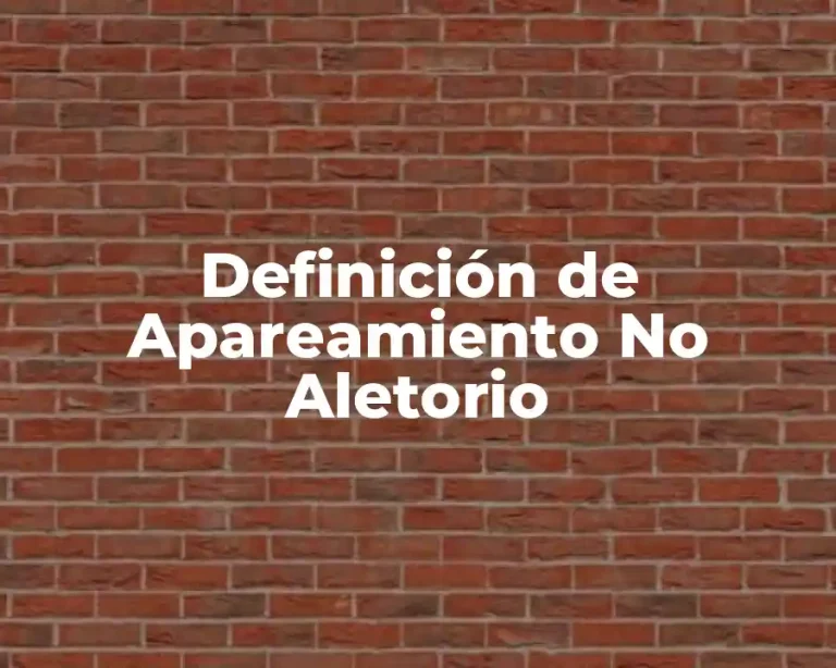 Definición de Apareamiento No Aletorio