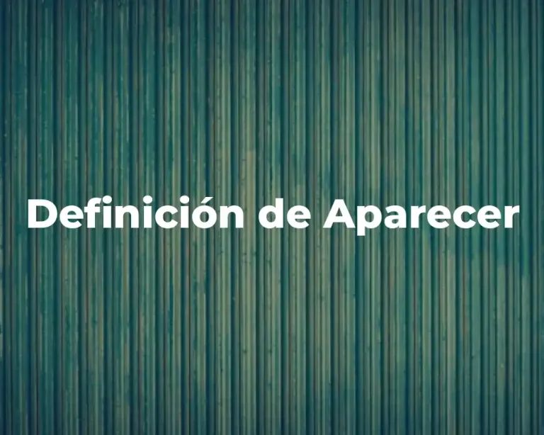 Definición de Aparecer