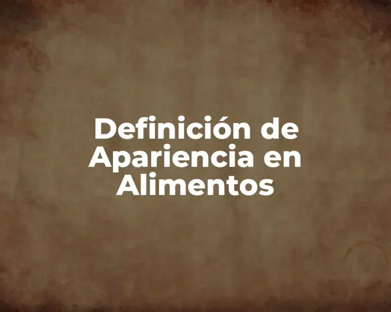 Definición de Apariencia en Alimentos