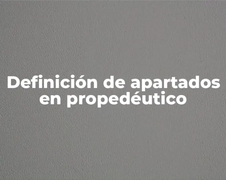 Definición de apartados en propedéutico