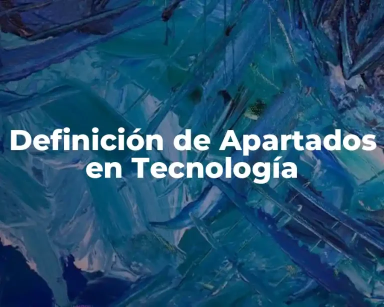 Definición de Apartados en Tecnología