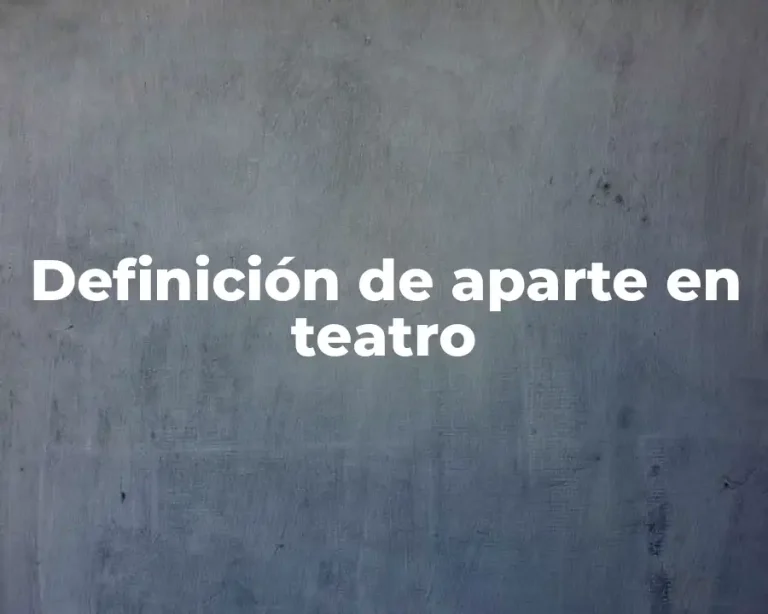 Definición de aparte en teatro