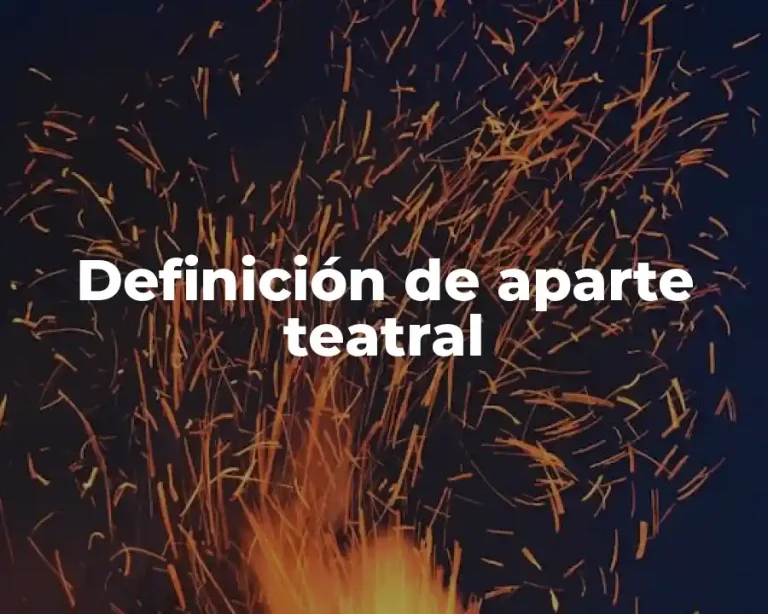 Definición de aparte teatral