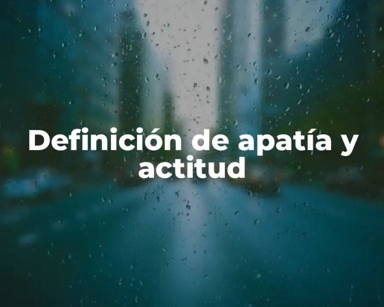 Definición de apatía y actitud