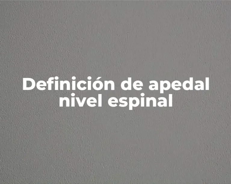 Definición de apedal nivel espinal