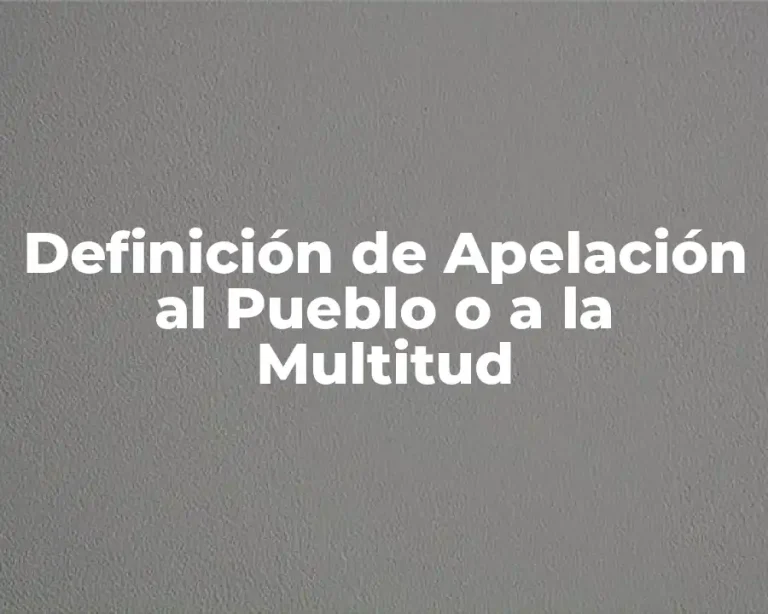 Definición de Apelación al Pueblo o a la Multitud