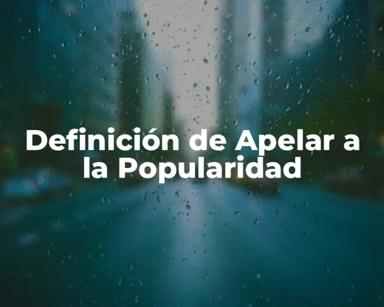 Definición de Apelar a la Popularidad