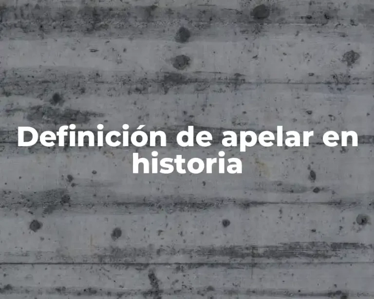 Definición de apelar en historia