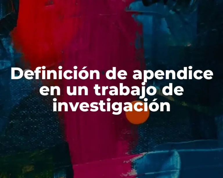 Definición de apendice en un trabajo de investigación