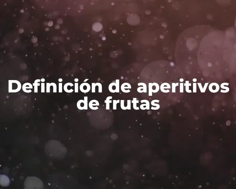 Definición de aperitivos de frutas