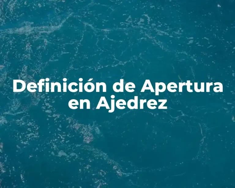 Definición de Apertura en Ajedrez