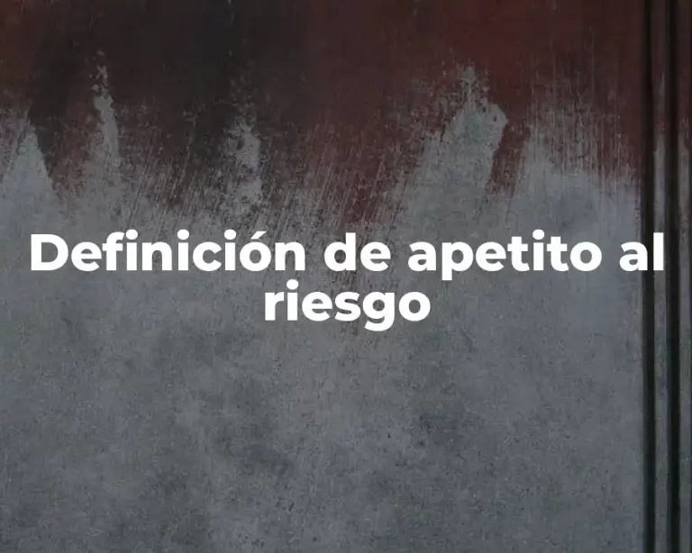 Definición de apetito al riesgo