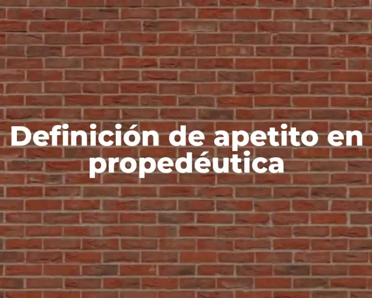 Definición de apetito en propedéutica