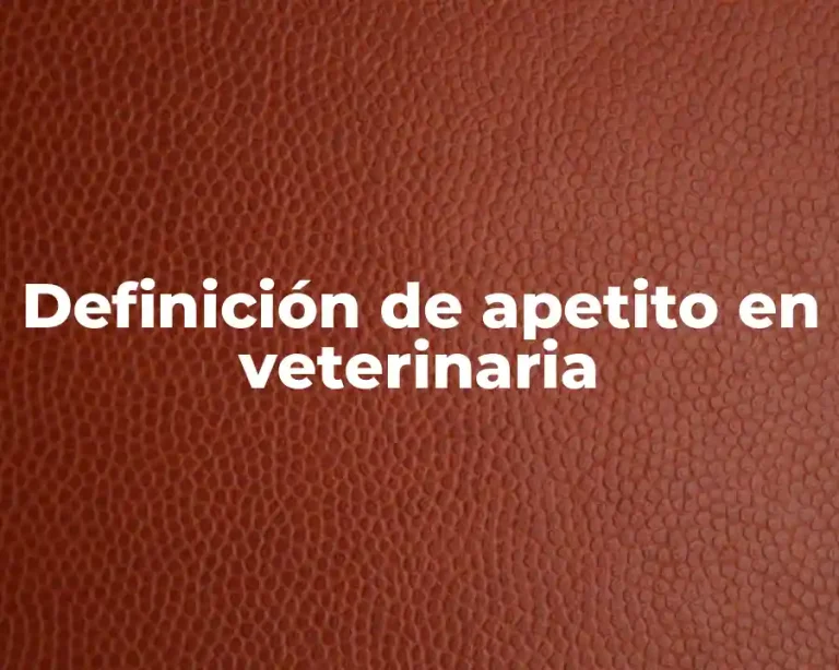 Definición de apetito en veterinaria