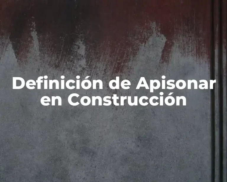 Definición de Apisonar en Construcción