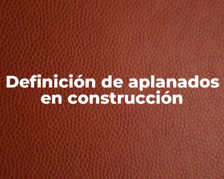 Definición de aplanados en construcción