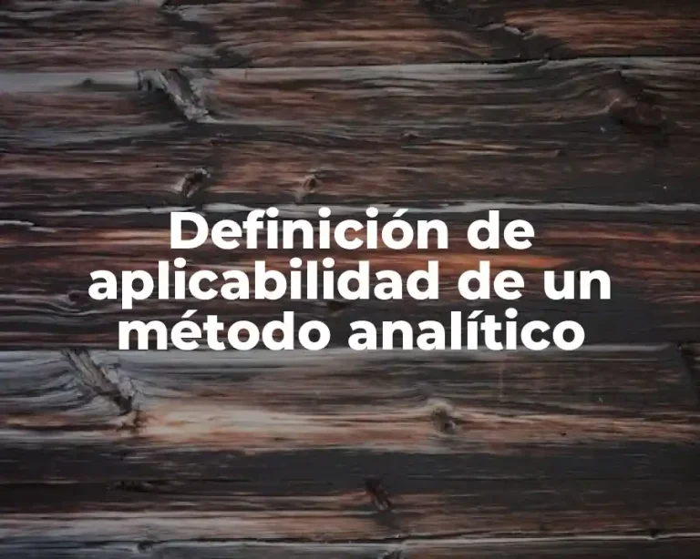 Definición de aplicabilidad de un método analítico
